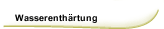 Wasserenthärtung